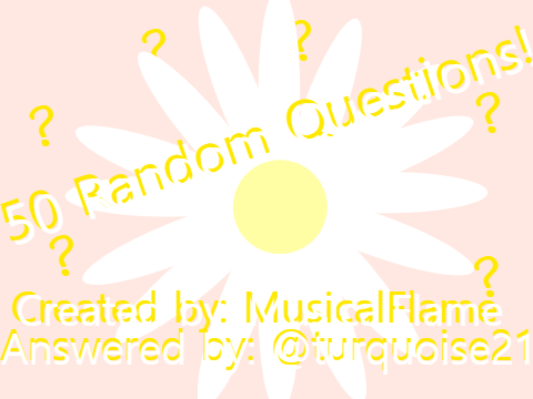 50 Random Questions!