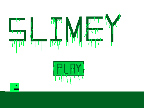 Slimey!