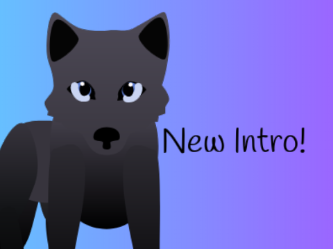 New Intro!!!