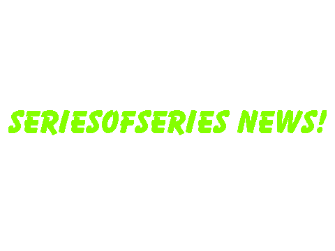 SeriesOfSeries News #1