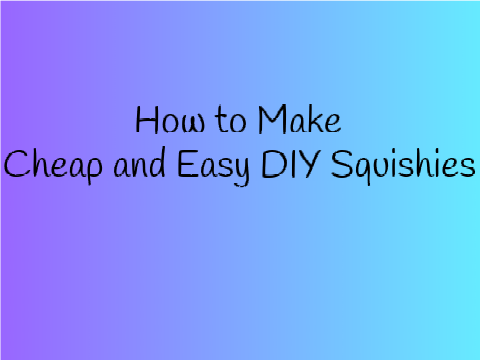 ♡ DIY Squishies ♡
