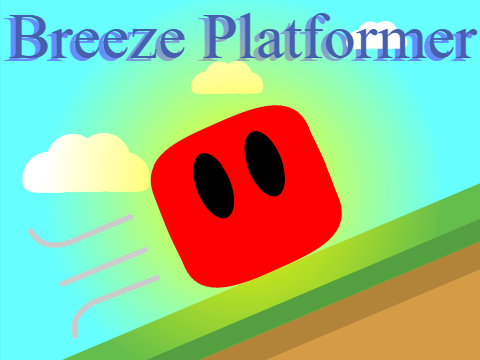 ~Breeze Platformer~