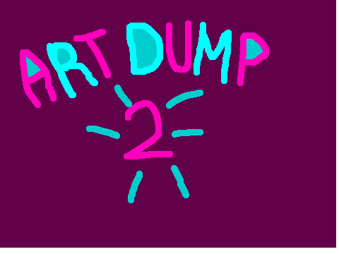Art Dump 2