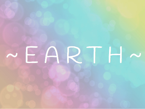 ~ E A R T H ~