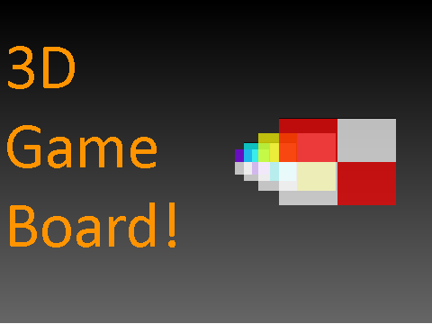 3D Game Board!