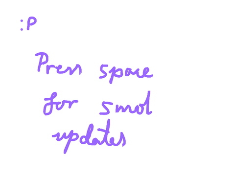 smol updates :)