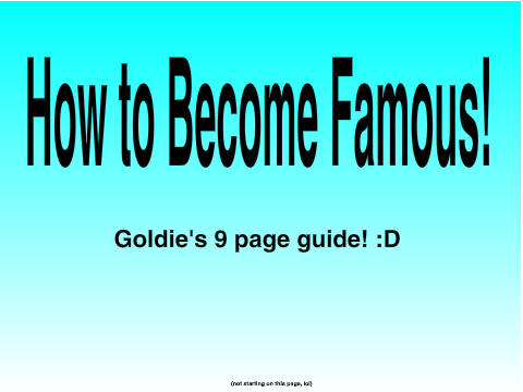 How to Become Famous!