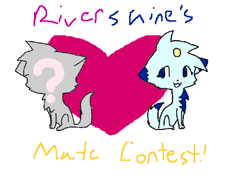 Rivershine's Mate Contest! (read discription)