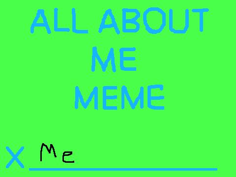 ALL ABOUT ME MEME_CC_REMIX