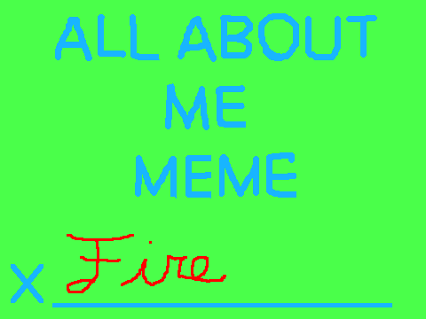 ALL ABOUT ME MEME
