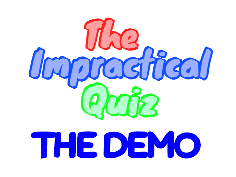 The Impractical Quiz Demo (old)