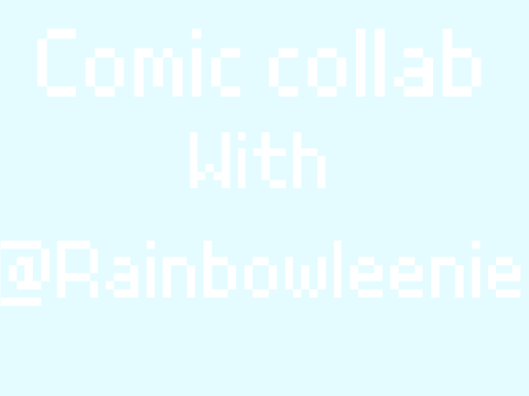 Comic collab with @Rainbowleenie! (No title yet)