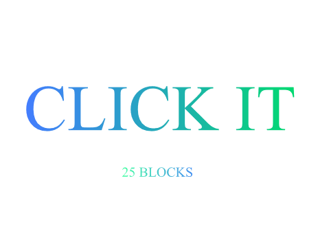 CLICK IT (25 Blocks)