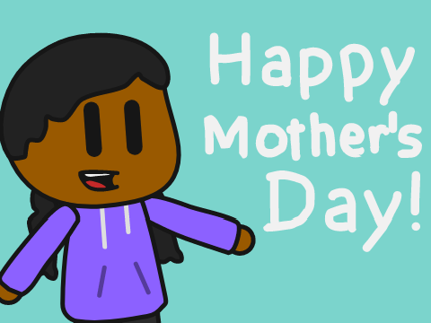 Happy Mother's Day!