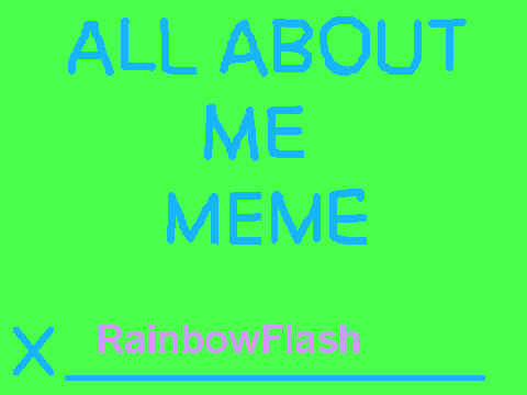 ALL ABOUT ME MEME ( remixed)