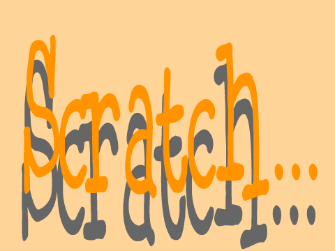 Scratch...