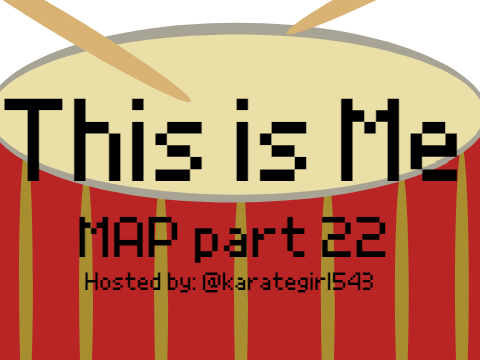 "This Is Me" MAP II Part 22