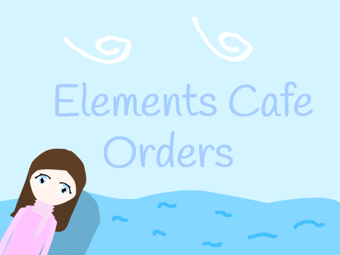 ~ Cafe Orders ~