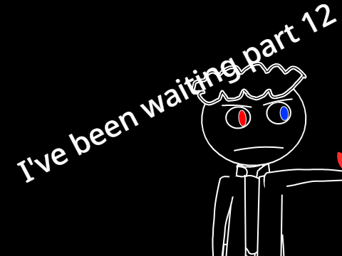 I'm waiting part 12 (sorry for high costume count)