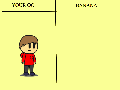 Give Me OC and I Turn It Into Banana :OPEN: (Jac92 Edition)
