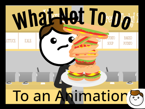 What Not To Do To an Animation