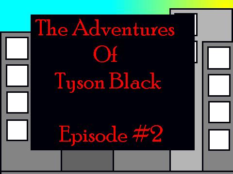 The Adventures Of Tyson Black 2