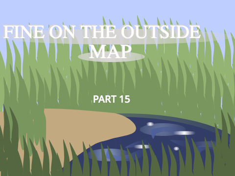 Fine On The Outside MAP | Part 15