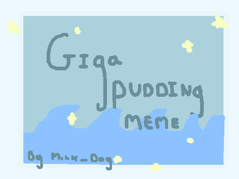- ɢɪɢᴀ ᴘᴜᴅᴅɪɴɢ ᴍᴇᴍᴇ -