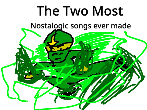 the two most nostalgic songs you ever heared.