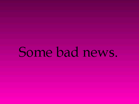 Some bad news :(