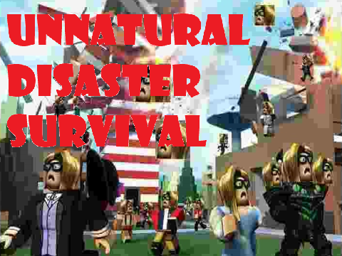 Unnatural Disaster Survival