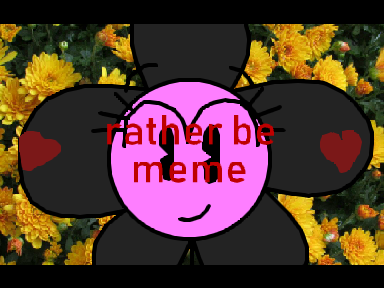 Rather Be // Animation Meme