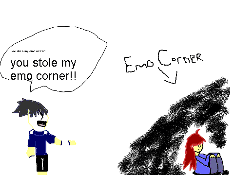 you stole my emo corner!