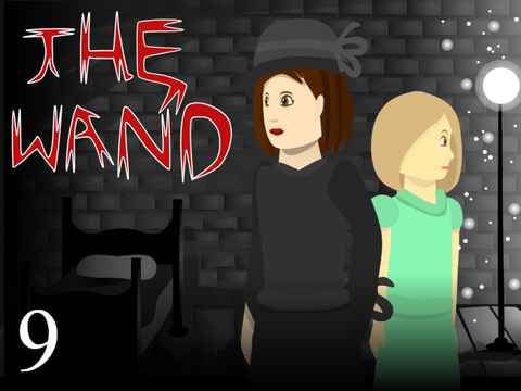 The Wand || Episode Nine 