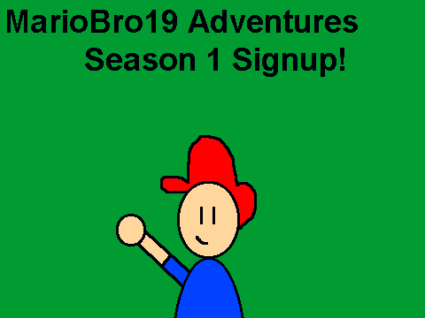MarioBro19 Adventures Season 1 Signup