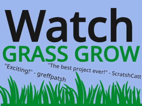 Watch Grass Grow