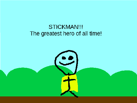 Stickman! the greatest Superhero ever!