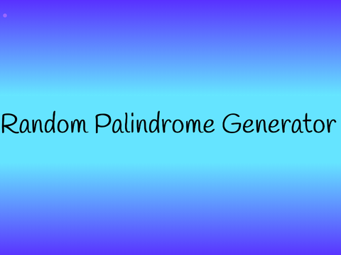 Random Palindrome Generator