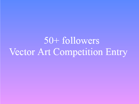 50+ Followers Vector Art Competition remix