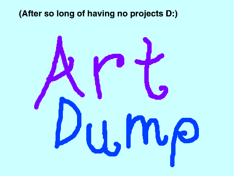 Art Dump! :D