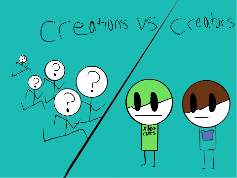 Creations vs creators! The beginning of the end. FIXED EDITION