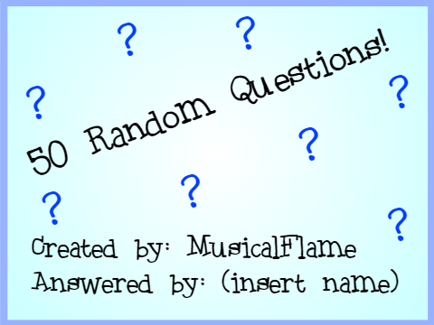 50 Random Questions! remix