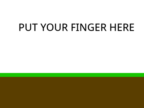 Put Your Finger Here