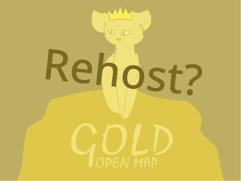 Does anybody want to rehost Gold?