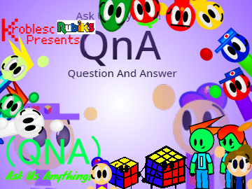 Ask Us Anything! QNA TIME!
