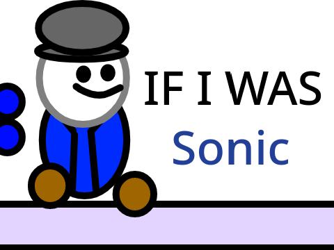 If I was sonic