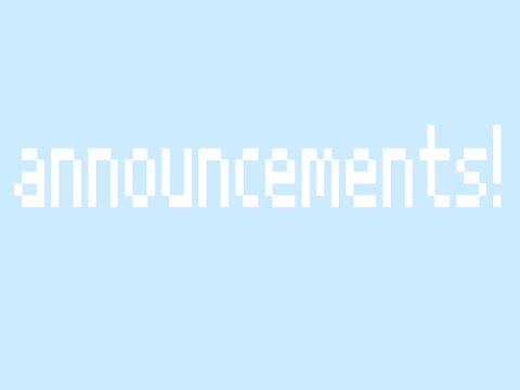 important announcements!!