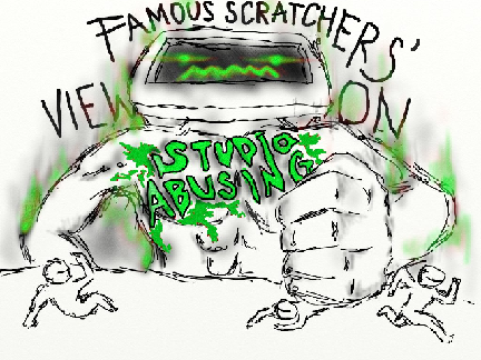 Famous Scratchers' Views on Studio Abusing