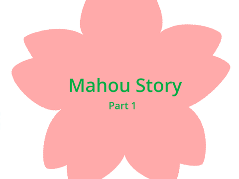 Mahou Story Part 1: Intro/You've Got A Friend In Me