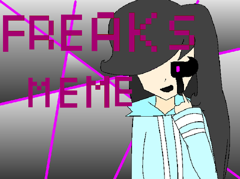 Freaks Meme